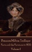 Frances Milton Trollope - Paris and the Parisians in 1835 - Volume I