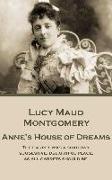 Lucy Maud Montgomery - Anne's House of Dreams: "the Garret Was a Shadowy, Suggestive, Delightful Place, as All Garrets Should Be."