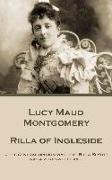 Lucy Maud Montgomery - Rilla of Ingleside: "....the general opinion was that Rilla Blythe was a very sweet girl...."