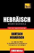 Wortschatz Deutsch-Hebräisch für das Selbststudium - 9000 Wörter