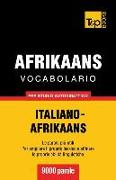 Vocabolario Italiano-Afrikaans per studio autodidattico - 9000 parole
