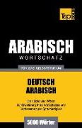 Wortschatz Deutsch-Arabisch für das Selbststudium - 5000 Wörter