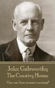 John Galsworthy - The Country House: "One can't hunt on next to nothing!"