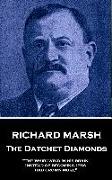 Richard Marsh - The Datchet Diamonds: "the Whirlwind in His Brain, Instead of Becoming Less, Had Grown More"