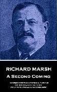 Richard Marsh - A Second Coming: "He repeated the words in a curious, tremulous, sobbing voice, which was wholly unlike his own"