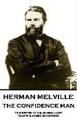 Herman Melville - The Confidence Man: "It is better to fail in originality than to succeed in imitation"