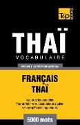 Vocabulaire Français-Thaï pour l'autoformation - 5000 mots