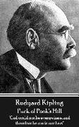 Rudyard Kipling - Puck of Pook's Hill: 'God could not be everywhere, and therefore he made mothers''