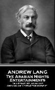 Andrew Lang - The Arabian Nights Entertainments: "In literature, as in love, one can only speak for himself"