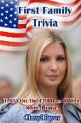 First Family Trivia: Trivia On The Children Of The White House