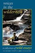 Voices In The Wilderness: A collection of wild essays