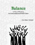 Balance: A Choral Dialectic for Unaccompanied SATB Choir