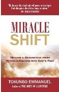 Miracle Shift: Moving a generation from miracle-seeking into God's rest