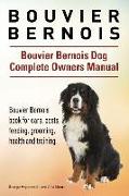 Bouvier Bernois. Bouvier Bernois Dog Complete Owners Manual. Bouvier Bernois book for care, costs, feeding, grooming, health and training