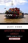 Mystery over the Mersey - Large Print Edition: A Bernie Fazakerley Mystery