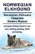 Norwegian Elkhound. Norwegian Elkhound Complete Owners Manual. Norwegian Elkhound book for care, costs, feeding, grooming, health and training