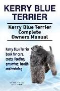 Kerry Blue Terrier. Kerry Blue Terrier Complete Owners Manual. Kerry Blue Terrier book for care, costs, feeding, grooming, health and training