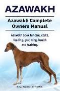 Azawakh. Azawakh Complete Owners Manual. Azawakh book for care, costs, feeding, grooming, health and training