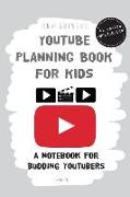 YouTube Planning Book for Kids (2nd Edition): a notebook for budding YouTubers and Vloggers
