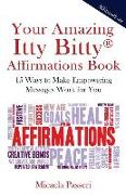 Your Amazing Itty Bitty Affirmations Book: 15 Ways to Make Empowering Messages Work for You