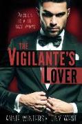 The Vigilante's Lover: The Complete Set: A Romantic Suspense Spy Thriller