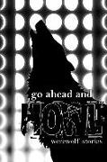 Go Ahead and Howl: Werewolf Stories