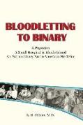 Bloodletting to Binary