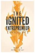 The Ignited Entrepreneur: Fuel for Your Flame