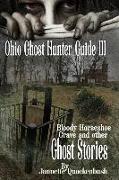 Ohio Ghost Hunter Guide III: A Ghost Hunter's Guide to Ohio