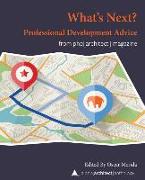 What Next? Professional Development Advice: A php[architect] Anthology