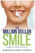 The Million Dollar Smile: Changing Lives with Cosmetic Dentistry