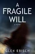 A Fragile Will