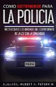 Como Detenerse Para La Policia: Reconectando a La Policia con la Comunidad