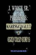 Karessa' Vault In One Way Out 2: The Lone Marauder Series