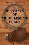 Outcasts of Troublesome Creek: A Jesse Garnett Western