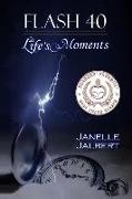 Flash 40: Life's Moments