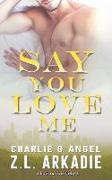 Say You Love Me: Charlie & Angel