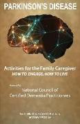 Activities for the Family Caregiver - Parkinson's Disease: How to Engage / How to Live