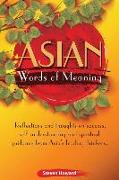 Asian Words of Meaning: Reflections and thoughts on success, self-understanding and spirtual guidance from Asia's leading thinkers