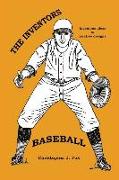 The Inventors: Baseball: ingenious ideas / creative designs