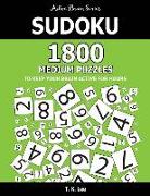 Sudoku: 1800 Medium Puzzles To Keep Your Brain Active For Hours: Active Brain Series Book