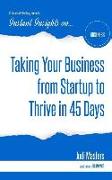 Taking Your Business from Startup to Thrive in 45 Days