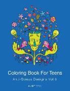 Coloring Book For Teens: Anti-Stress Designs Vol 5