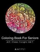 Coloring Book For Seniors: Anti-Stress Designs Vol 2