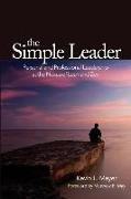 The Simple Leader: Personal and Professional Leadership at the Nexus of Lean and Zen