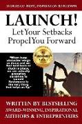 Launch: Let Your Setbacks Propel You Forward