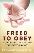 Freed to Obey: Discovering What Galatians Says About Freedom, Obedience, and Christ's Kingdom