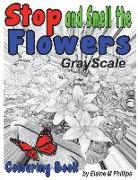 Stop and Smell the Flowers Grayscale Colouring Book: Grayscale coloring