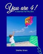 You are 4! A Journal For My Son