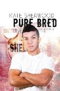 Pure Bred: Book Four of the Shelter Series